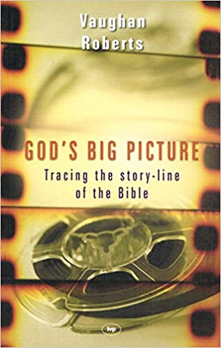 God's Big Picture PB - Vaughan Roberts